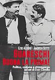 Guareschi. Buona la prima! Politica, costume e stravaganze sul set di Don Camillo
