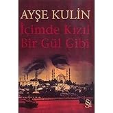 İ&ccedil;imde Kızıl Bir G&uuml;l Gibi