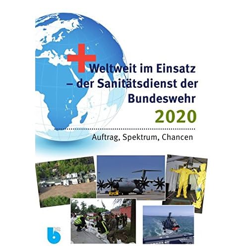 [PDF] Weltweit im Einsatz - der Sanitátsdienst der Bundeswehr 2020: Auftrag - Spektrum - Chancen KOSTENLOS DOWNLOAD
