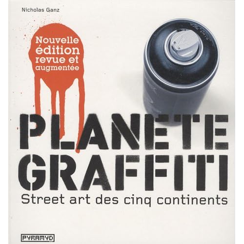 Planète graffiti : Street art des cinq continent