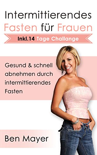 Download Intermittierendes Fasten für Frauen: Gesund & schnell abnehmen durch Intermittierendes Fasten Download Intermittierendes Fasten für Frauen: Gesund & schnell abnehmen durch Intermittierendes Fasten