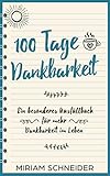 Image de 100 Tage Dankbarkeit: Ein besonderes Ausfüllbuch für mehr Dankbarkeit im Leben
