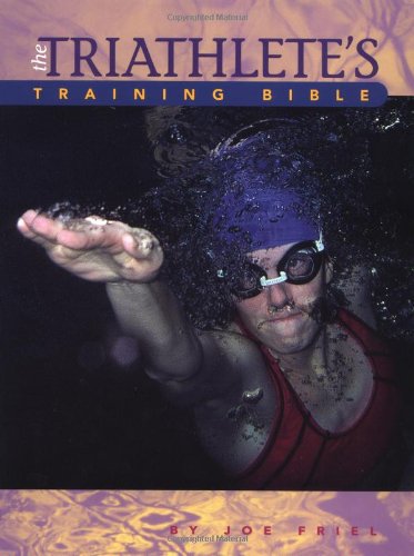 Télécharger The Triathlete's Training Bible: A Complete Training Guide for the Competitive Multisport Athlete Gratuit