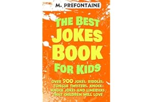 The Best Jokes Book For Kids: Over 900 Jokes, Riddles, Tongue Twisters, Knock Knock Jokes and Limericks thats Children will love.