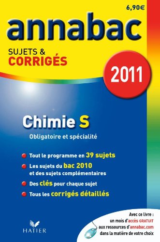 Download Annabac 2011 Chimie S Obligatoire et Spécialité sujets et corrigés Download Annabac 2011 Chimie S Obligatoire et Spécialité sujets et corrigés