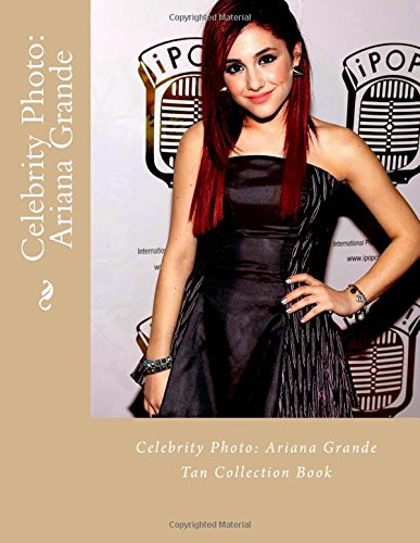 Preisvergleich Produktbild Celebrity Photo: Ariana Grande: Tan Collection Book