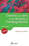 Image de Donner du sens à sa vie grâce à l'ennéagramme - 2ème édition - Naître à soi-même