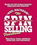 The Spin Selling Fieldbook: Practical Tools, Methods, Exercises and Resources by 
