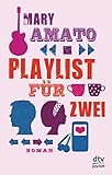 Playlist für Zwei: Roman by Mary Amato, Bettina Münch