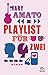 Playlist für Zwei: Roman by Mary Amato, Bettina Münch