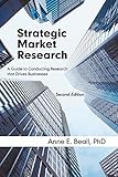 Strategic Market Research: A Guide to Conducting Research that Drives Businesses, Second Edition by