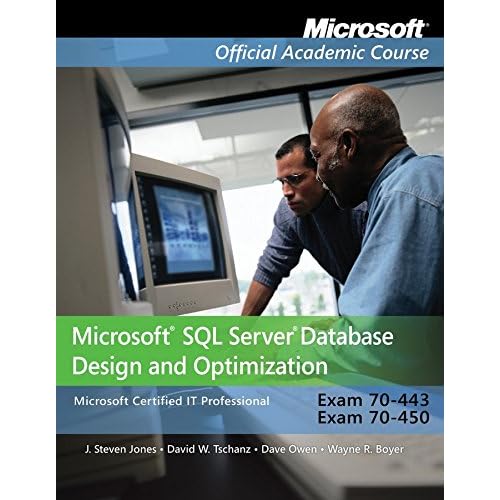 [(Exam 70-443 & 70-450 : Microsoft SQL Server Database Design and Optimization)] [By (author) Microsoft Official Academic Course] published on (February, 2013)