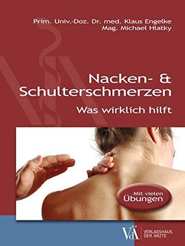 Preisvergleich Produktbild Nacken- & Schulterschmerzen: Was wirklich hilft