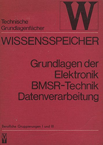 Grundlagen der Elektronik, BMSR-Technik, Datenverarbeitung Berufliche Gruppierungen I und III