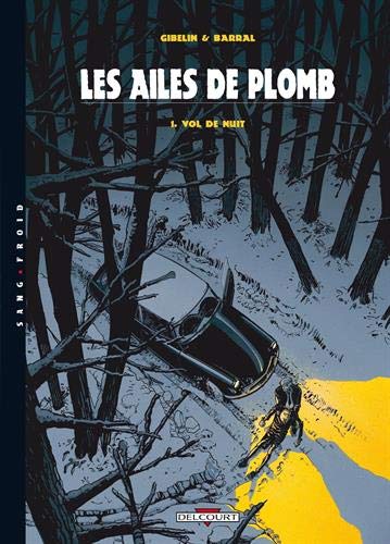 LEs Ailes de plomb, tome 1 : Vol de nuit by Gibelin, Barral