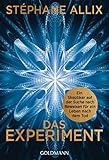 Das Experiment: Ein Skeptiker auf der Suche nach Beweisen für ein Leben nach dem Tod by Stéphane Allix, Natalie Freund