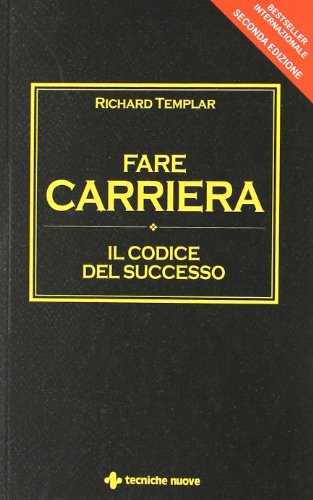 Fare carriera. Il codice del successo. 2 Ed. Fare carriera. Il codice del successo. 2 Ed.