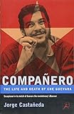 Che Guevara: The Life and Death of Che Guevara by 