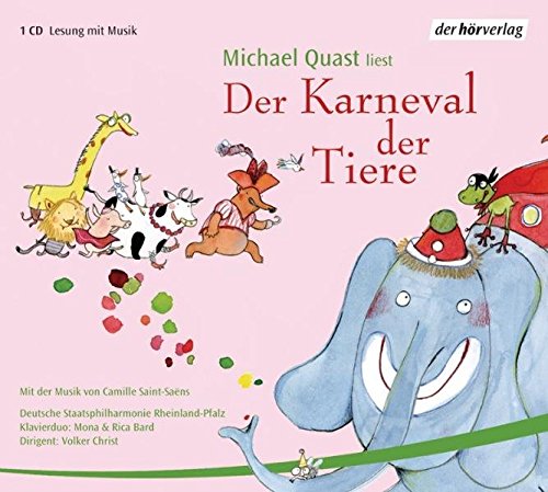 Der Karneval der Tiere: Mit der Musik von Camille Saint-Saens