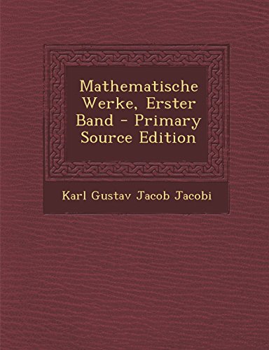 Mathematische Werke, Erster Band