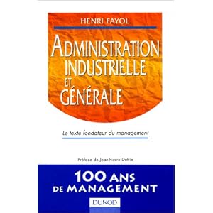 ADMINISTRATION INDUSTRIELLE ET GENERALE. Le texte fondateur du management