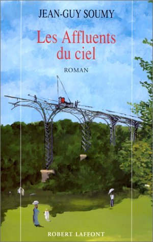 Affluents du ciel, les