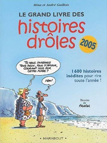 couverture de : Le grand livre des histoires dr&ocirc;les 2007