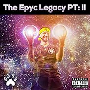 The Epyc Legacy, Pt. 2 [Explicit]
