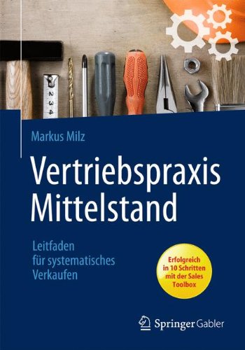 Download Vertriebspraxis Mittelstand: Leitfaden für systematisches Verkaufen