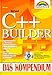 Borland C++ Builder. Das Kompendium by 