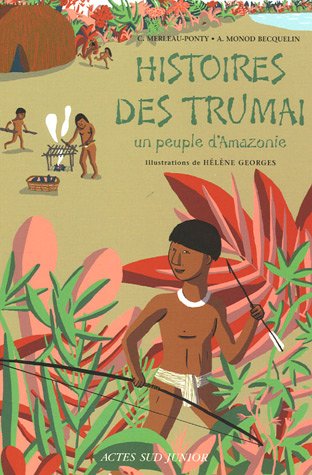 couverture de : Histoires des Trumai : un peuple d'Amazonie