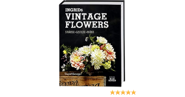 Ingrids Vintage Flowers Strausse Gestecke Kranze Amazon De Carozzi Ingrid Bucher