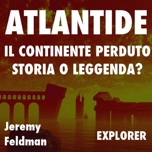 Atlantide, il continente perduto: storia o leggenda? Atlantide, il continente perduto: storia o leggenda?