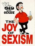 Image de Viz: Sid the Sexist - The Joy of Sexism