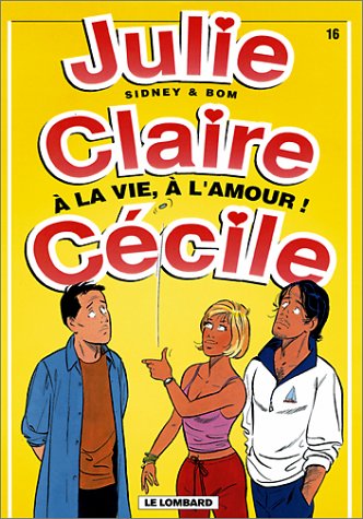 couverture de : A la vie, &agrave; l'amour!