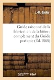 Image de Guide raisonné de la fabrication de la bière : complément du Guide pratique