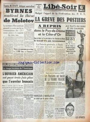 LIBERATION SOIR du 02/08/1946 - CONTRE EVATT DELEGUE AUSTRALIEN - BYRNES SOUTIENT LA THESE DE MOLOTOV - LA GREVE DES POSTIERS - L'OUVRIER AMERICAIN EST PAYE 3 FOIS PLUS QUE LE FRANCAIS - MANSOUR LE NAVIGATEUR. francais LIBERATION SOIR du 02/08/1946 - CONTRE EVATT DELEGUE AUSTRALIEN - BYRNES SOUTIENT LA THESE DE MOLOTOV - LA GREVE DES POSTIERS - L'OUVRIER AMERICAIN EST PAYE 3 FOIS PLUS QUE LE FRANCAIS - MANSOUR LE NAVIGATEUR. francais
