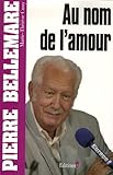 Au nom de l'amour : 59 histoires de passion