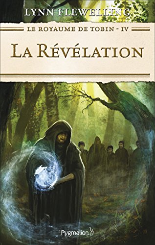 Télécharger Le Royaume de Tobin (Tome 4) - La Révélation livre En ligne