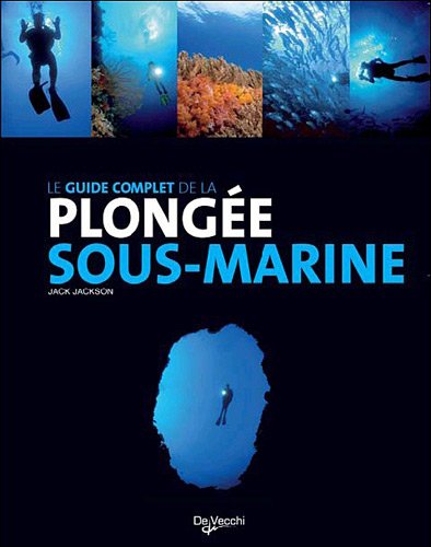 couverture de : Le Guide complet de la plong&eacute;e sous-marine