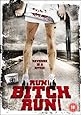 Run! Bitch Run! [DVD]