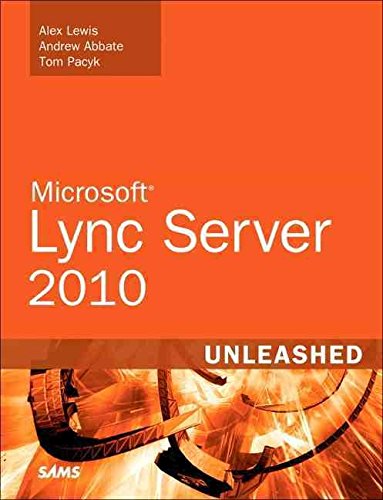 [(Microsoft Lync Server 2010 Unleashed)] [By (author) Alex Lewis ] published on (May, 2011) en ligne
