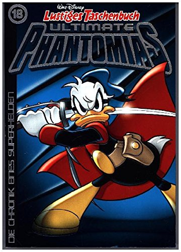 Lustiges Taschenbuch Ultimate Phantomias 18: Die Chronik eines Superhelden