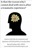 Image de Is that the reason why I cannot deal with stress after a traumatic experience? (English Edition)