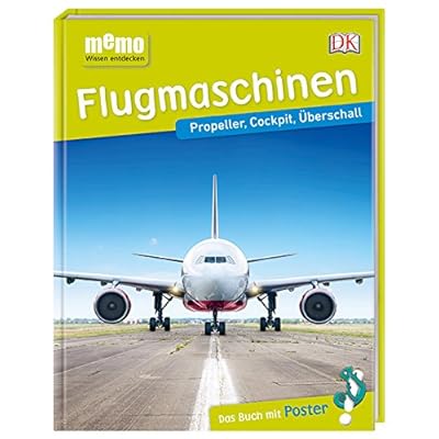 Download memo Wissen entdecken. Flugmaschinen: Propeller, Cockpit,
Überschall. Das Buch mit Poster!