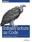 Infrastructure as Code: Managing Servers in the Cloud by
