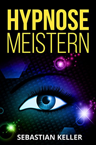 Download Hypnose meistern: Die Kunst der Selbsthypnose und Beeinflussung von Menschen (inkl. Praxisübungen) Download Hypnose meistern: Die Kunst der Selbsthypnose und Beeinflussung von Menschen (inkl. Praxisübungen)