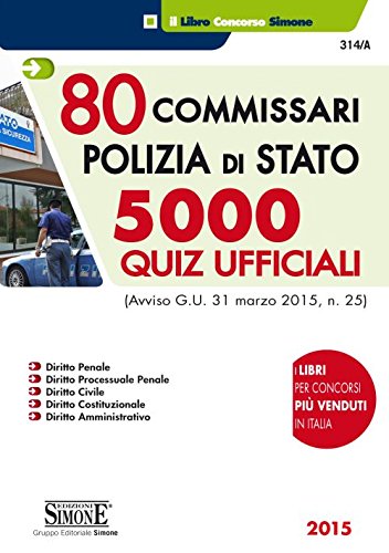 80 commissari polizia di stato. 5000 quiz ufficiali 80 commissari polizia di stato. 5000 quiz ufficiali