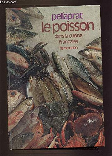 Download Le Poisson dans la cuisine française : 520 recettes Download Le Poisson dans la cuisine française : 520 recettes