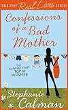 Image de Confessions of a Bad Mother: In the Aisle by the Chill Cabinet No-one Can Hear You Scream (The Pan Real Lives Series Book 1) (English Edition)